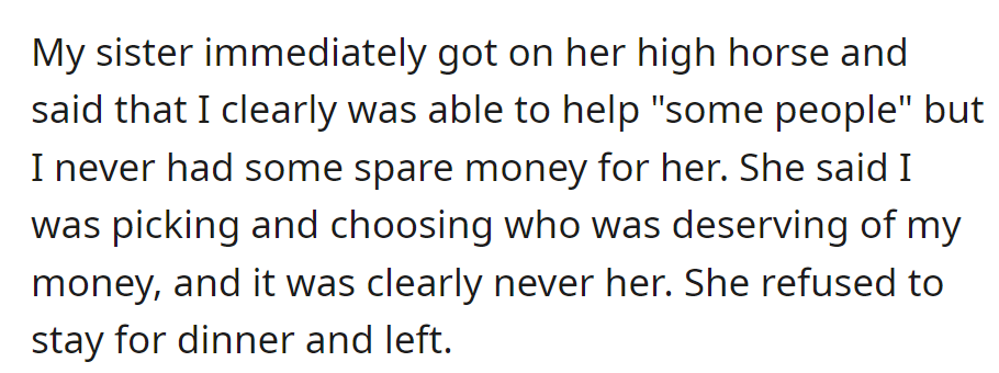 Accusing her of selective generosity, the sister left without staying for dinner, frustrated by the perceived lack of financial support.