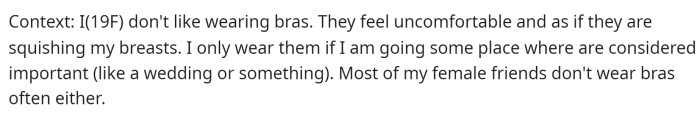 OP starts off by giving us context about her and her preferences regarding wearing a bra in public.