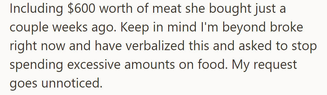 Despite paying half, she's spent on groceries, including $600 on meat—despite being broke and voicing concern.