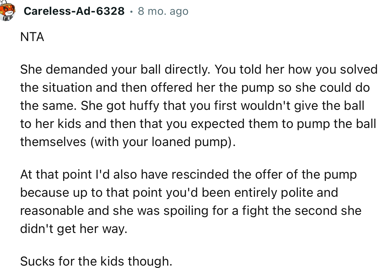 “NTA. She demanded your ball directly. You told her how you solved the situation and then offered her the pump.”
