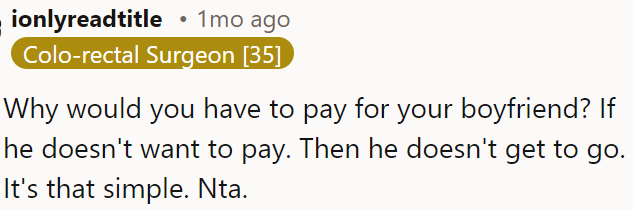 If OP's boyfriend refuses to pay, he shouldn’t come.