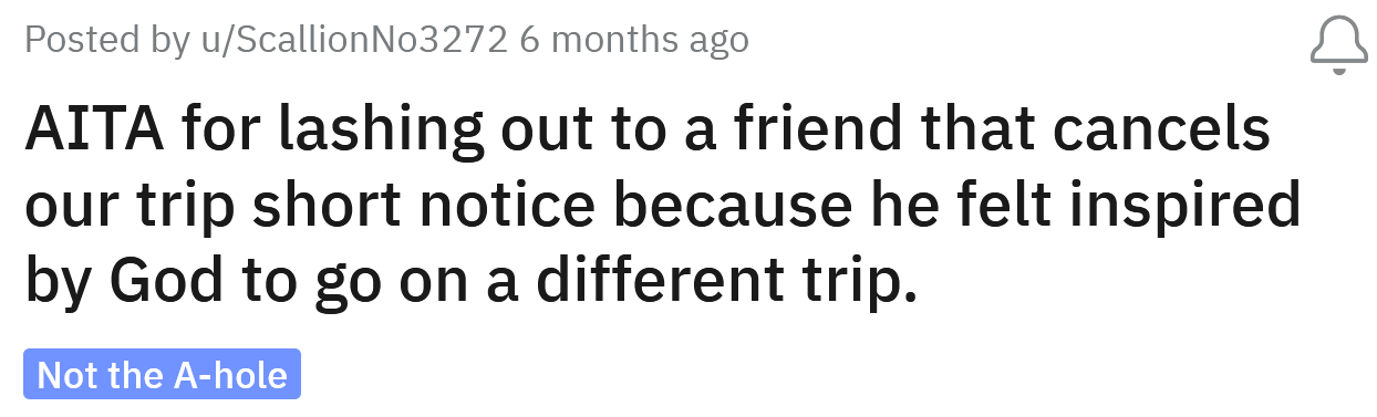 Redditor asked if he's an a**hole for lashing out at his friend for canceling their trip at the last minute.