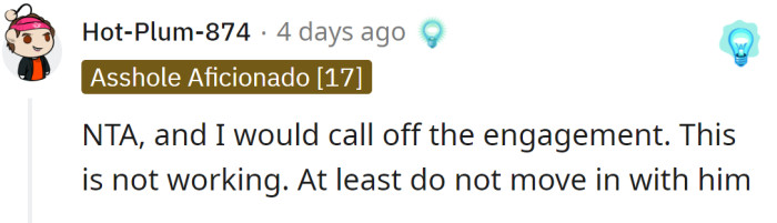 A Redditor said they would call off the engagement if they were her.A Redditor said they would call off the engagement if they were her