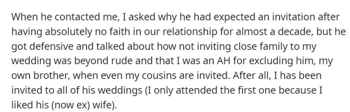 When questioned about his lack of support, her brother criticized her for not inviting him to her wedding, despite her attending only his first wedding due to personal preference.