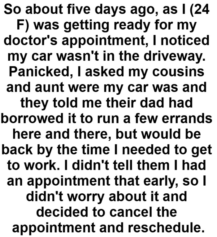 They told the OP their dad had borrowed it to run a few errands here and there