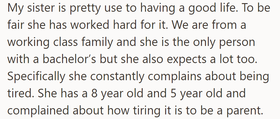 OP's sister, the family's sole bachelor's degree holder, complains about parenting exhaustion despite her comfort.