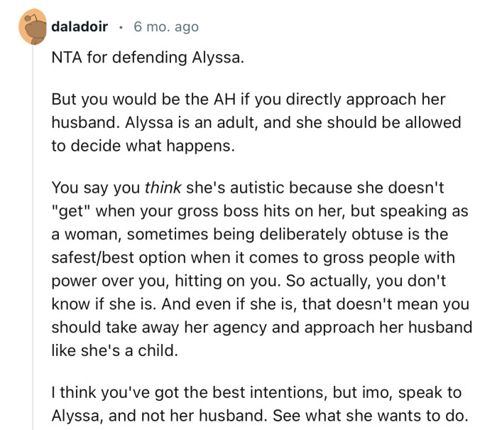 “I think you've got the best intentions, but imo, speak to Alyssa, and not her husband. See what she wants to do.”