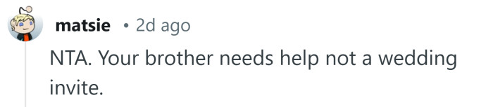 Your brother needs help.