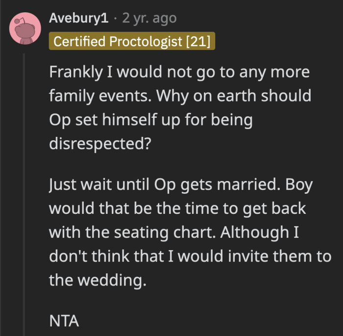 Although OP could choose not to attend any more family events, there is an opportunity for him to have petty revenge