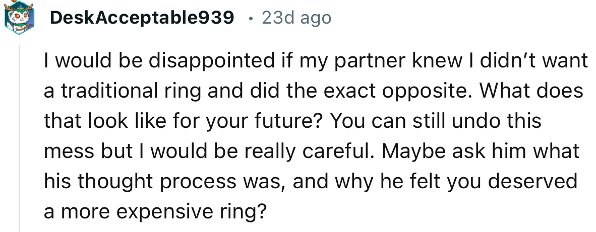 “I would be disappointed if my partner knew I didn’t want a traditional ring and did the exact opposite.”