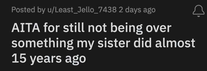 OP's sister was one of the last people to know and she didn't appreciate it