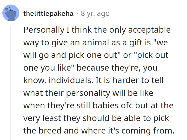 Pets aren't presents; they're furry family members. 'Surprise' should be saved for birthdays, not fur babies.