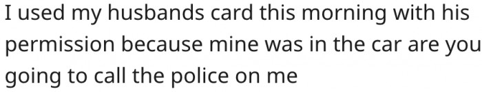 19. It's not illegal to allow someone else to use your credit card.