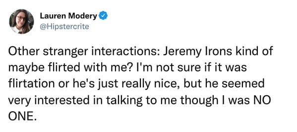 Lauren also mentioned that Jeremy Irons flirted with her