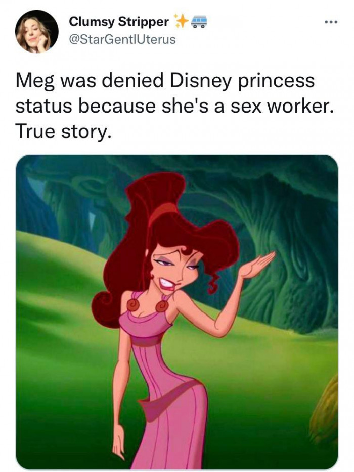 13. Apparently, Meg had a job description that Disney was not prepared for when taking applications for Disney princesses.