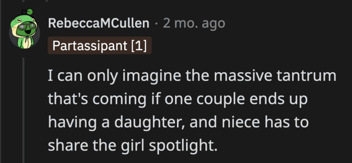 I really want someone else in the family to have a daughter