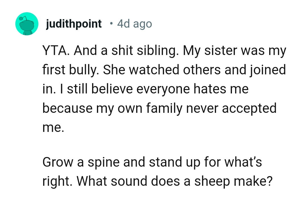 The OP should stand up for what is right and grow a spine before that