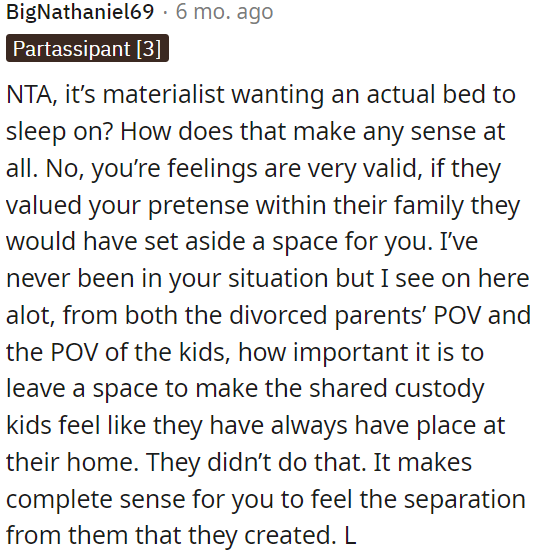 If her dad truly cared, he would have set aside a space for her, especially in shared custody situations.