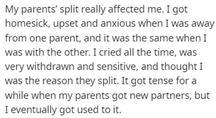 The divorce had a strong effect on OP as she was still growing up