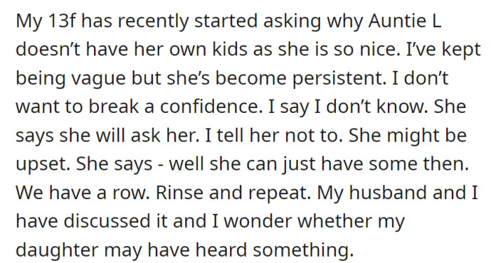 The daughter keeps asking why Auntie L doesn't have kids, wanting to ask her directly despite parents' discouragement. The parents suspect she may have overheard something about Auntie L's situation.