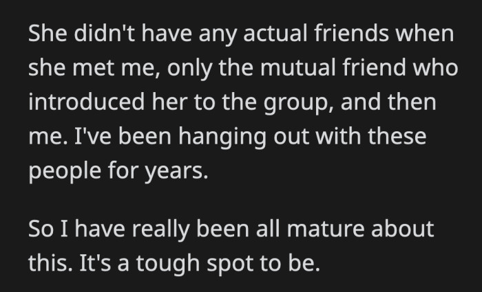 OP said he has been generous to his girlfriend despite their breakup because he knows she needs their friends