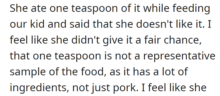 She dismissed the dish after one teaspoon, but OP finds it unfair given its diverse ingredients beyond pork.