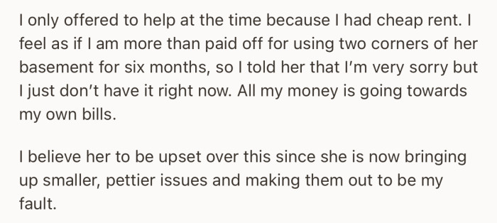 OP respectfully declined, as she only offered to help then because the rent was cheap. This clearly upset her friend