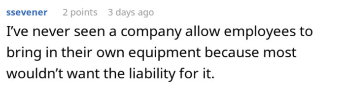 Most companies wouldn't allow it.