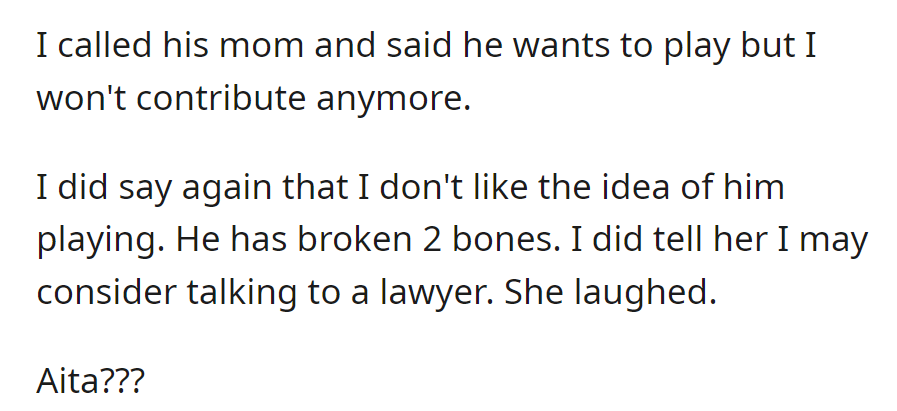 OP then informed his ex-wife that he won't financially support his son's sports due to injury concerns and mentioned possible lawyer involvement.