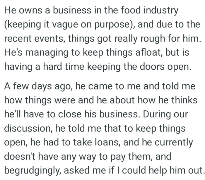 He currently doesn't have a way to pay back the loans