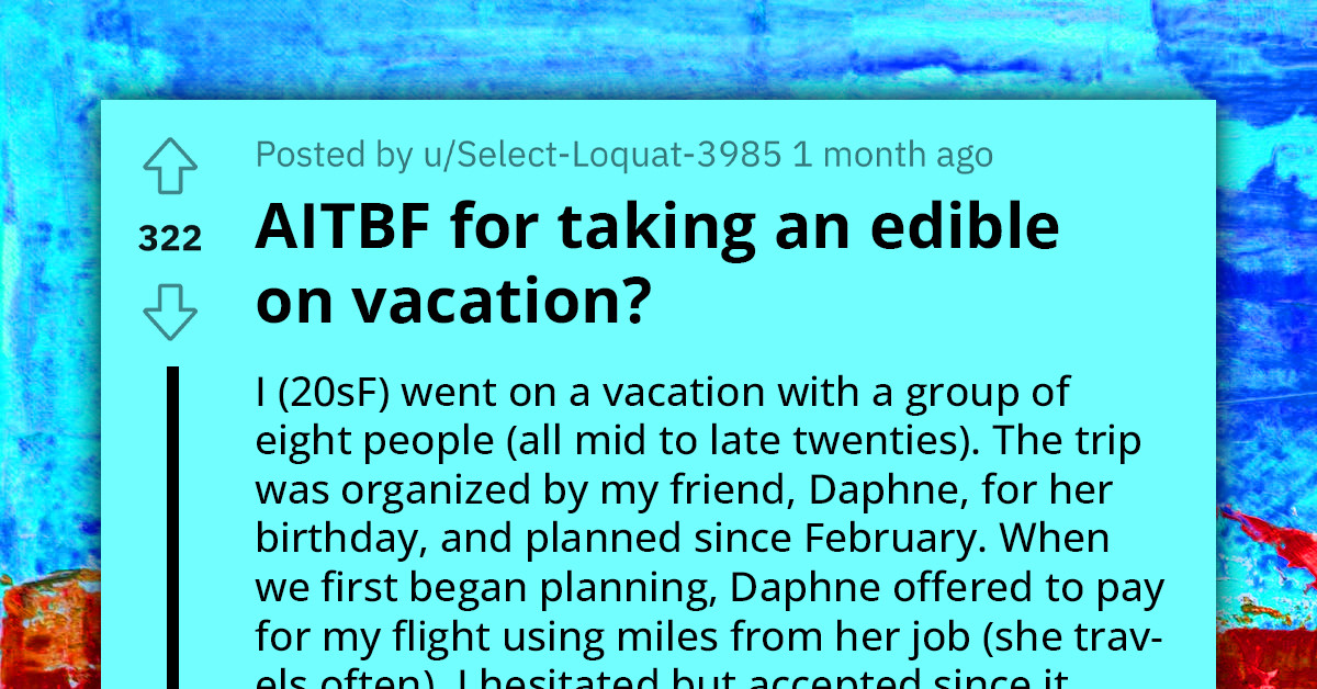 Young Woman Gets Accused Of Taking Advantage Of A Friend's Flight Ticket Gift After Consuming Edibles During Their Vacation