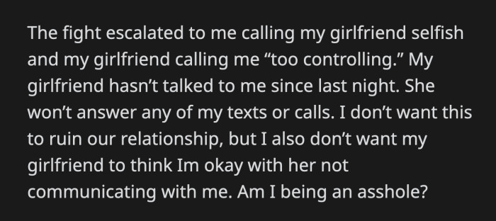 But he also doesn't want his girlfriend to think that it's okay to make big choices without communicating with him