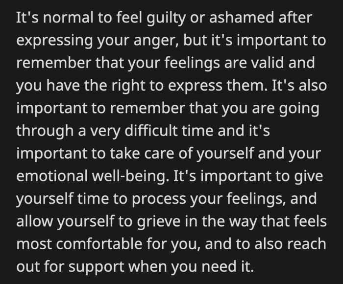 it might have been a genuine action due to his way of grieving, but it does not invalidate what OP did