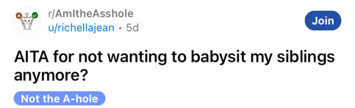 The Redditor asked if she's an a**hole for not wanting to babysit her siblings.