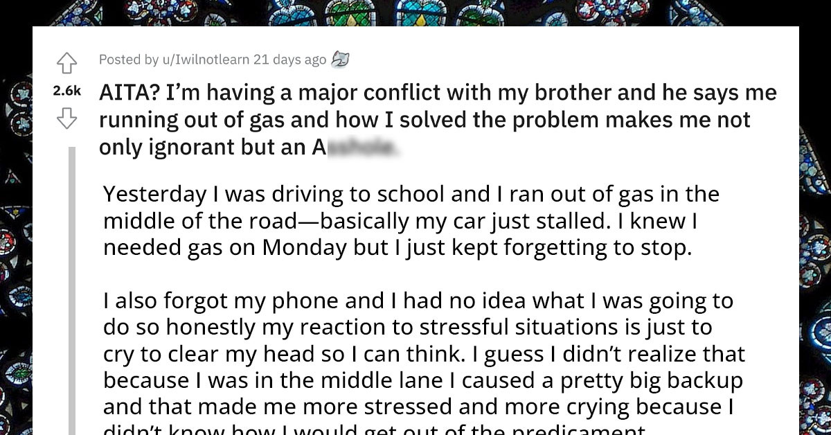 Irresponsible 20-Year-Old Runs Out of Gas in the Middle of the Road, and Then Cries on Reddit After Her Brother Scolded Her for Endangering Herself