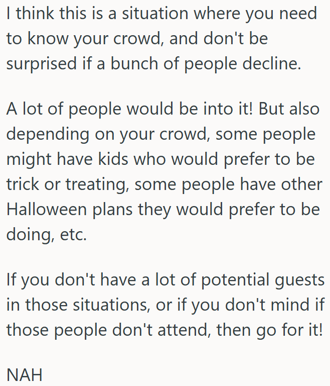 Some guests might skip the Halloween wedding if they already have plans.