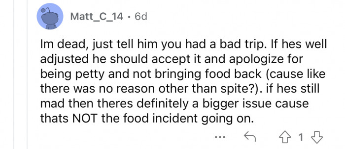 The boyfriend should understand the state OP was in.