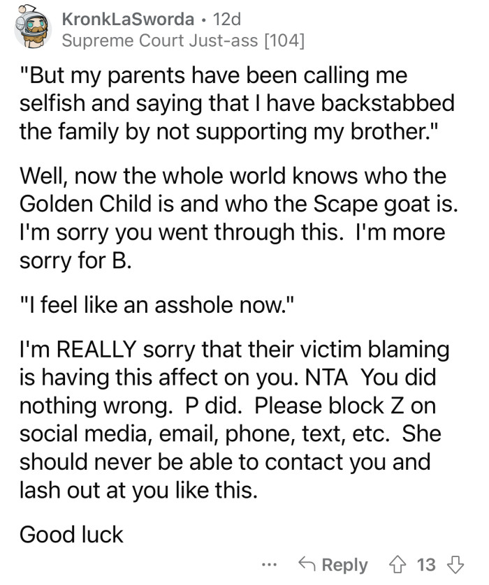 The brother is obviously the Golden Child who gets away with everything.