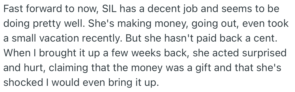 SIL got a new job and started earning better, but refused to pay back. In fact, when OP approached her for the money, she said she thought it was a gift