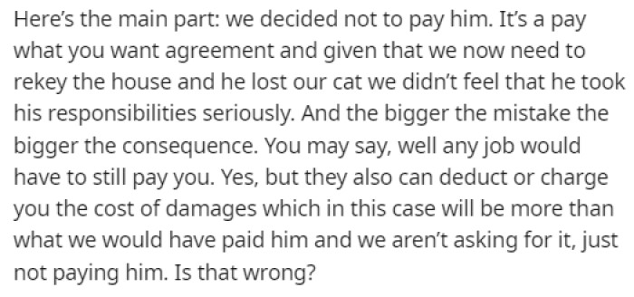 The main reason for not paying him was apparently the fact that the damages the pet sitter caused were higher than the amount they were supposed to pay him.