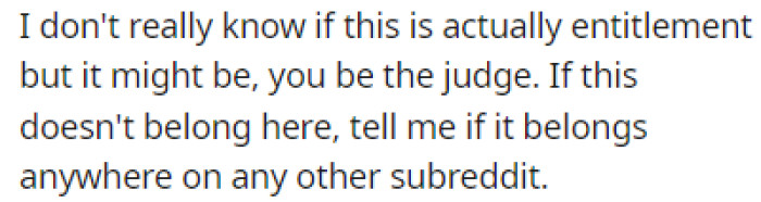 OP Isn't Sure If This Can Be Called Entitlement