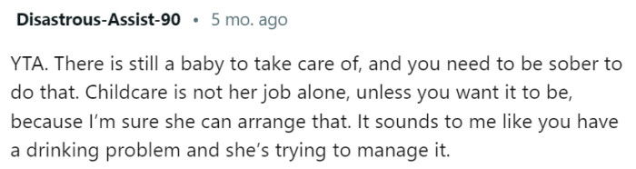 People need to be sober to take care of the baby