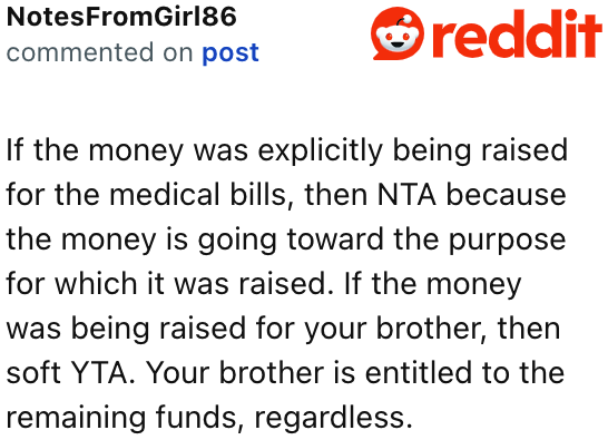 The OP's purpose for raising money was for the hospital bills. Therefore, they should spend it as intended and not give the brother control over it.