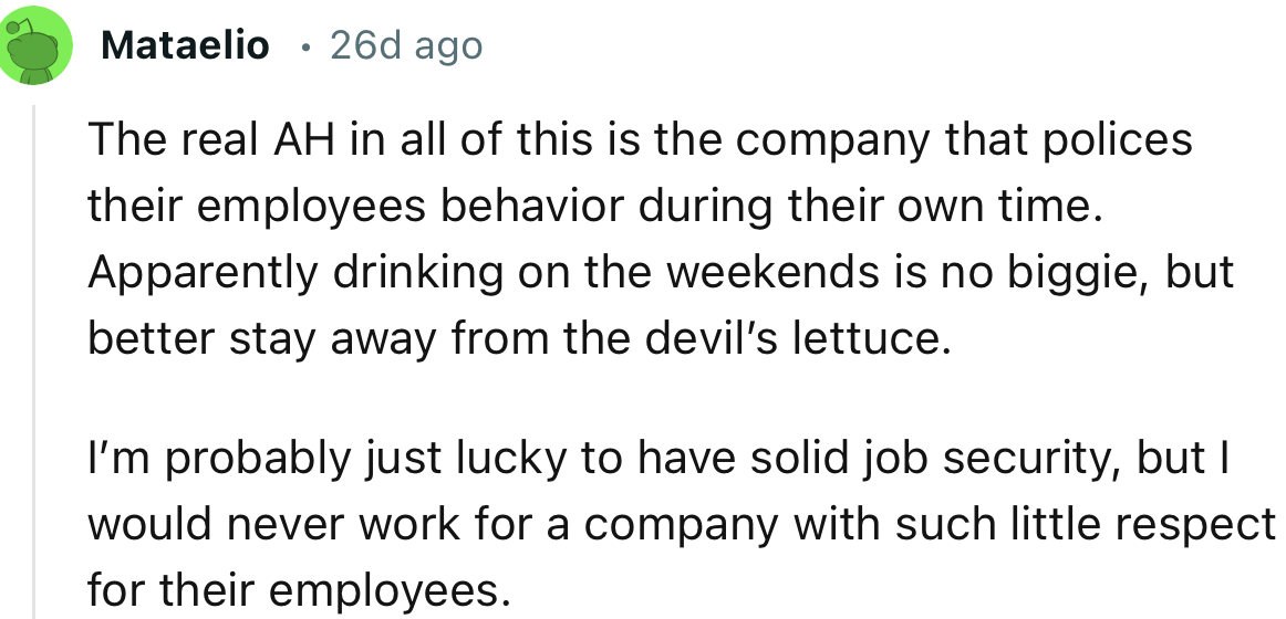 “The real AH in all of this is the company that polices their employees' behavior during their own time.”