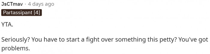 Started a fight for basically no reason at all. No wonder she added the edit.