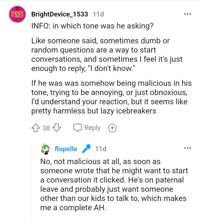 Sometimes, dumb or random questions are a way to start a conversation