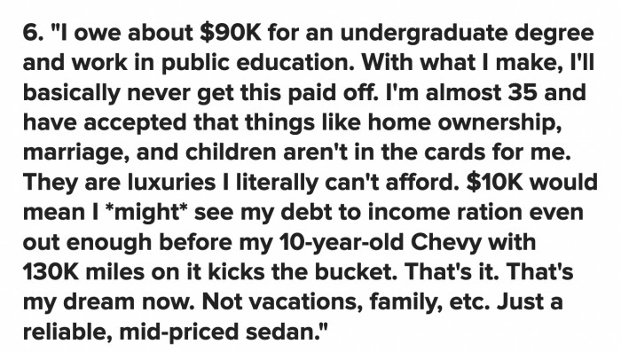 Homeownership, marriage, and children are luxuries we cannot afford, but if a portion of the debt is forgiven, we can have a reasonable car.