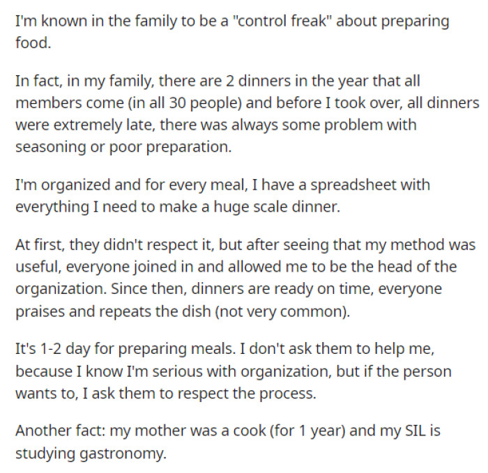 Basically, OP starts off by letting us know how she usually handles the food and organizes every meal, and how her family typically reacts to this.