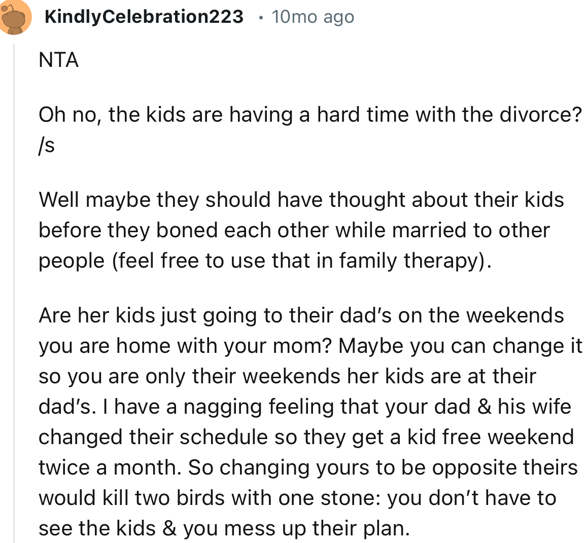 “Well maybe they should have thought about their kids before they boned each other while married to other people.”