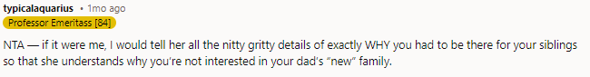 She knows the details. She has attempted to defend my dad in the past, even though he doesn't even try to better his relationship with me.